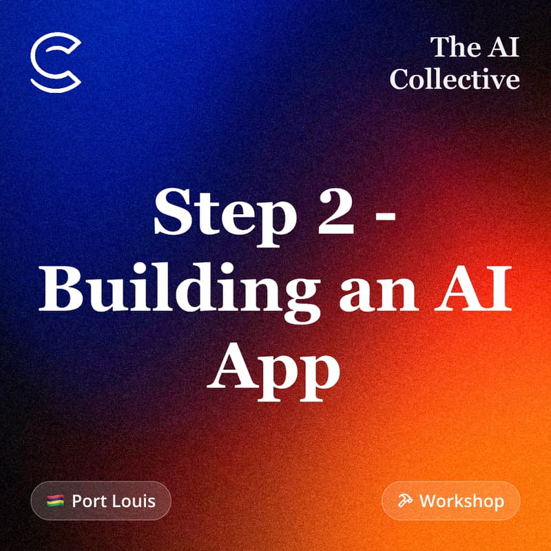 Cover Image for Step 2 - Building an AI App (w/ The AI Collective)
