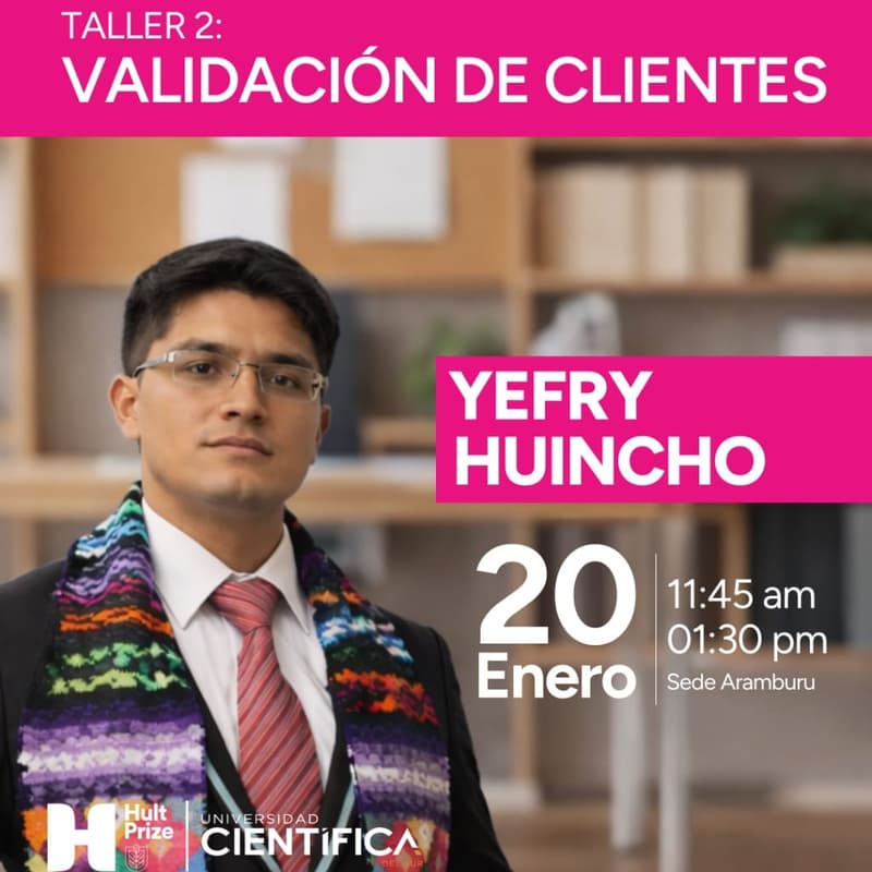 Cover Image for Hult Prize Científica | Taller de Validación de Clientes : Del problema al usuario