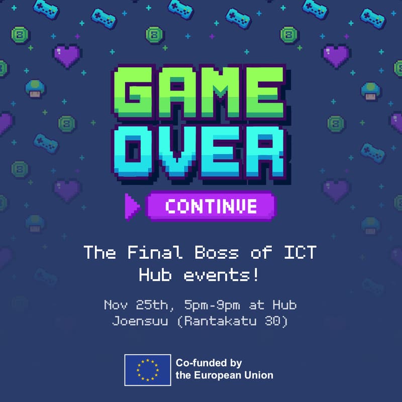 Cover Image for Game Over: Continue? – ICT Hub Joensuu’s final meetup