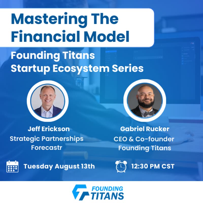 Cover Image for Founding Titans Webinar Series: Mastering The Financial Model