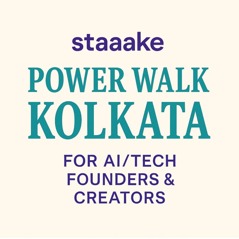 Cover Image for staaake Power Walk Kolkata for AI/Tech Founders & Creators (special 1-time event)