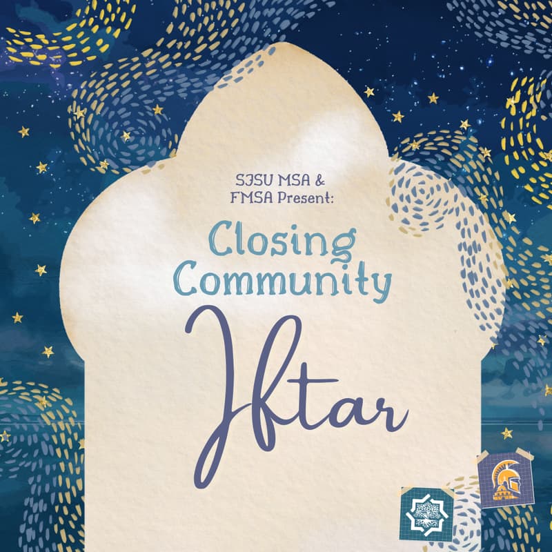 Cover Image for SJSU MSA and FMSA: Closing Community Iftar