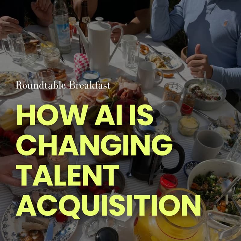 Cover Image for Private Roundtable Breakfast | How AI is changing TA (and what to do about it)