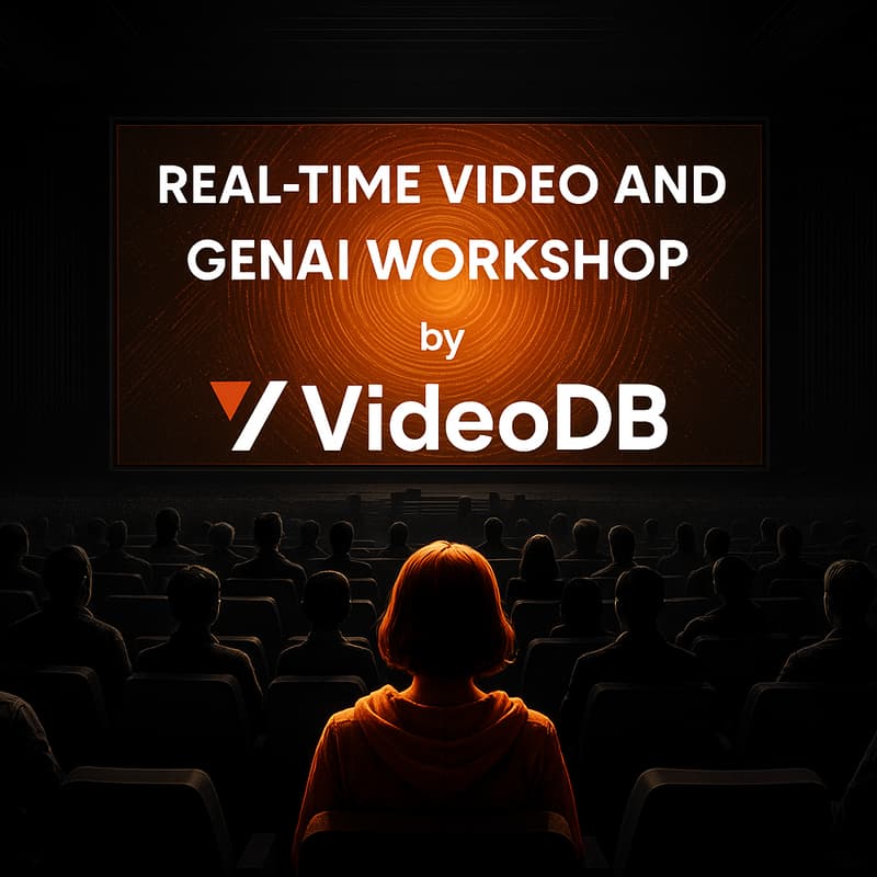 Cover Image for Real time Video and GenAI Workshop with VideoDB