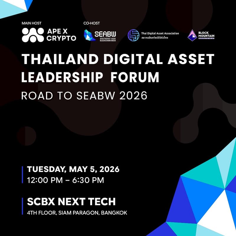 Cover Image for Thailand Digital Asset Leadership Forum Road to SEABW 2026 by APE X CRYPTO , SEABW, Thai Digital Asset Association, Block Mountain