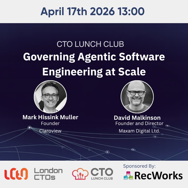 Cover Image for London CTOs Lunch Club – Governing Agentic Software Engineering at Scale