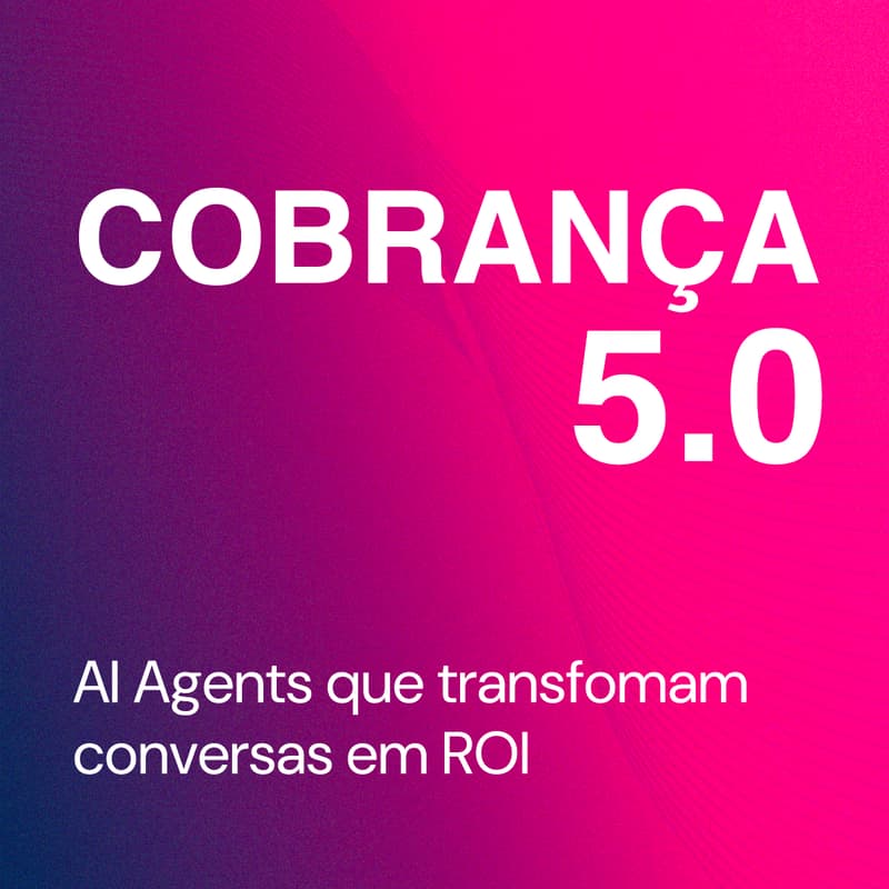 Cover Image for Cobrança 5.0: AI Agents que transformam conversas em ROI