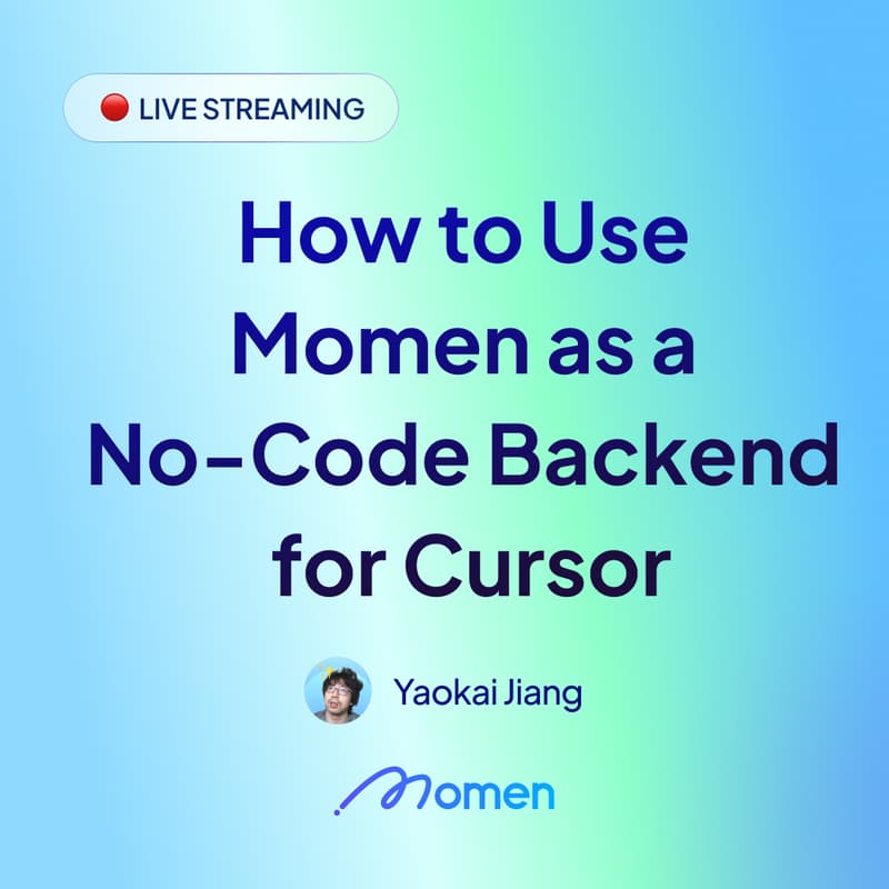 Cover Image for How to Use Momen as a No-Code Backend for Cursor — Build Real Apps Fast