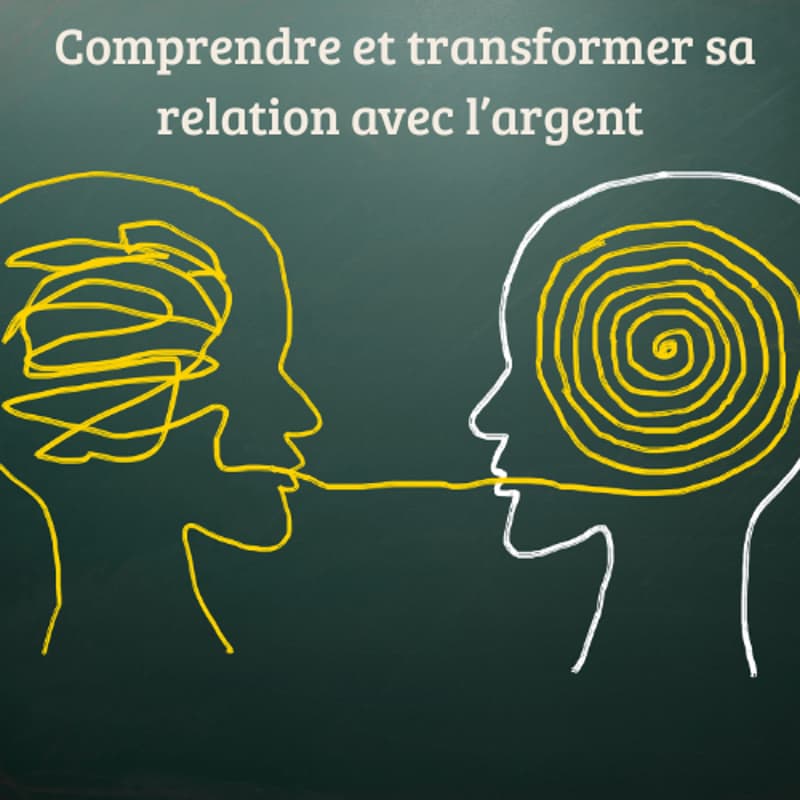 Cover Image for Comprendre et transformer sa relation avec l'argent