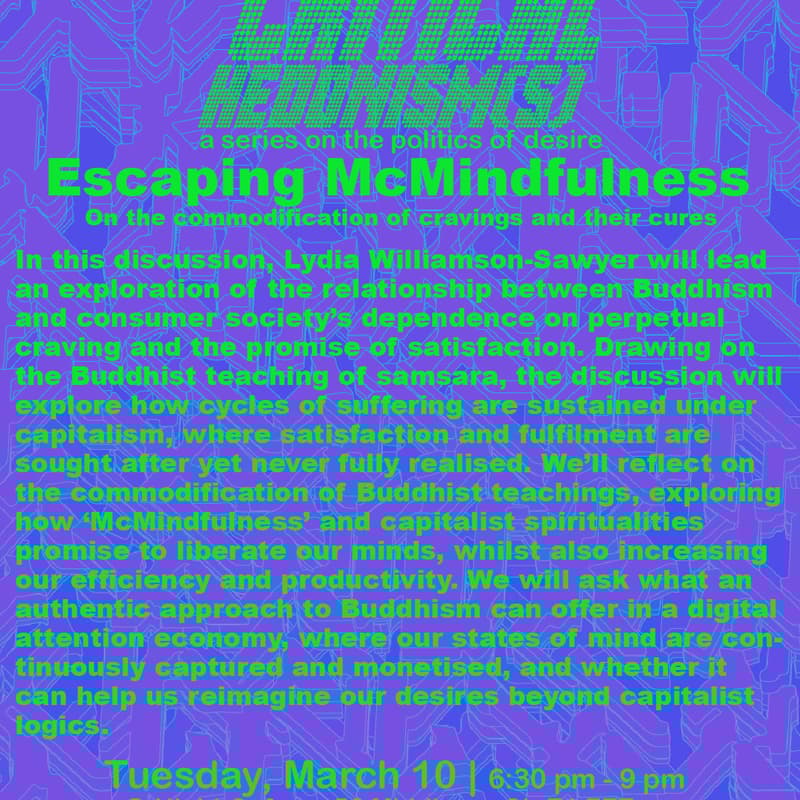 Cover Image for Critical Hedonism(s): Escaping McMindfulness - On the commodification of cravings and their cures