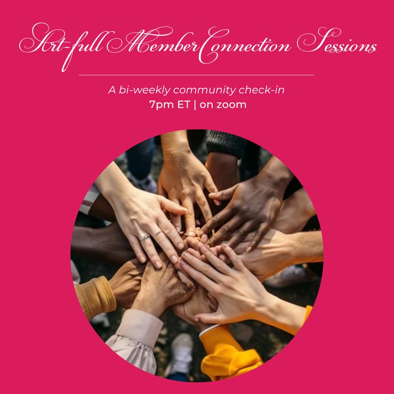 Cover Image for The Art-full Sisterhood: Member Monday Connection Sessions December 1 & 15th