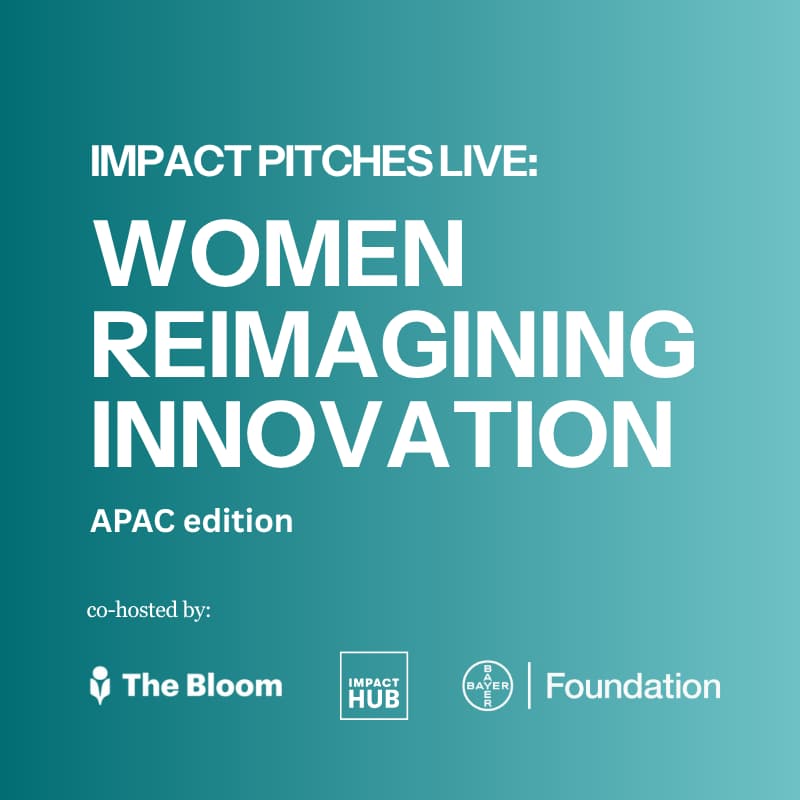 Cover Image for Impact Pitches Live: Women Reimagining Innovation – Asia-Pacific