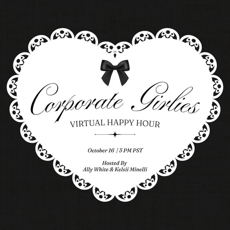 Cover Image for Corporate Girlies Virtual Happy Hour 👩🏻‍💻🍸