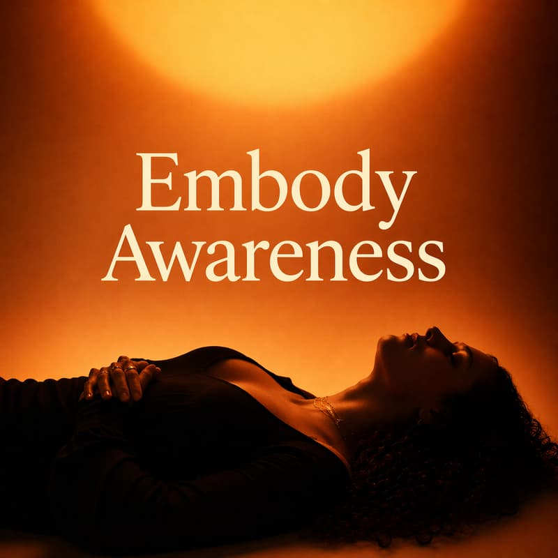 Cover Image for Embody Awareness — Somatic Foundations + Body Awareness