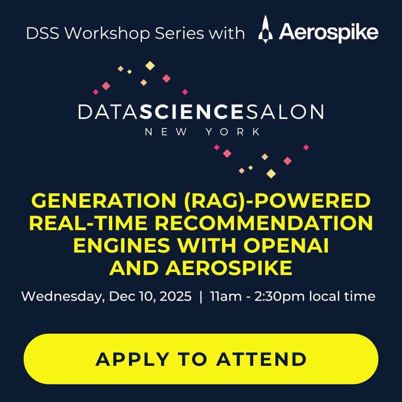 Cover Image for DSS đź—˝ NYC | Workshop Series: Generation (RAG)-powered real-time recommendation engines with OpenAI and Aerospike