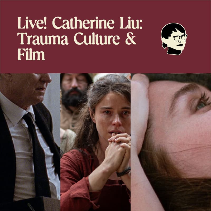 Cover Image for Catherine Liu ft. Ocula Mag: Trauma Culture, Film, and the New Political Subject