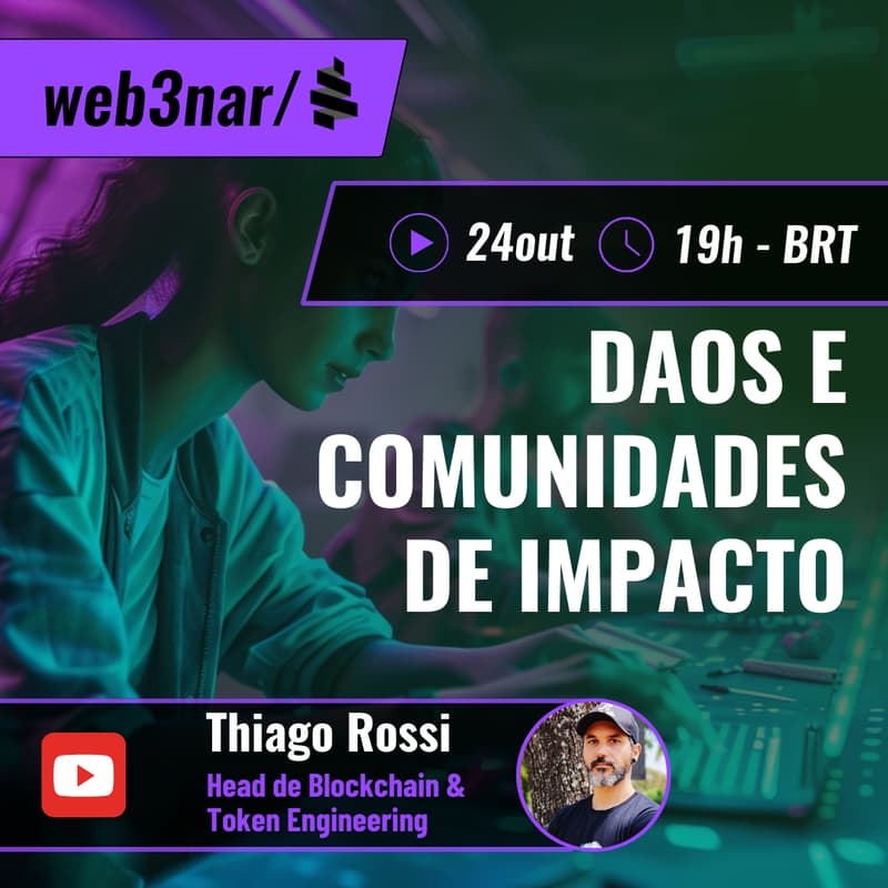 Cover Image for Webinar: DAOs e Comunidades de Impacto com Thiago Rossi