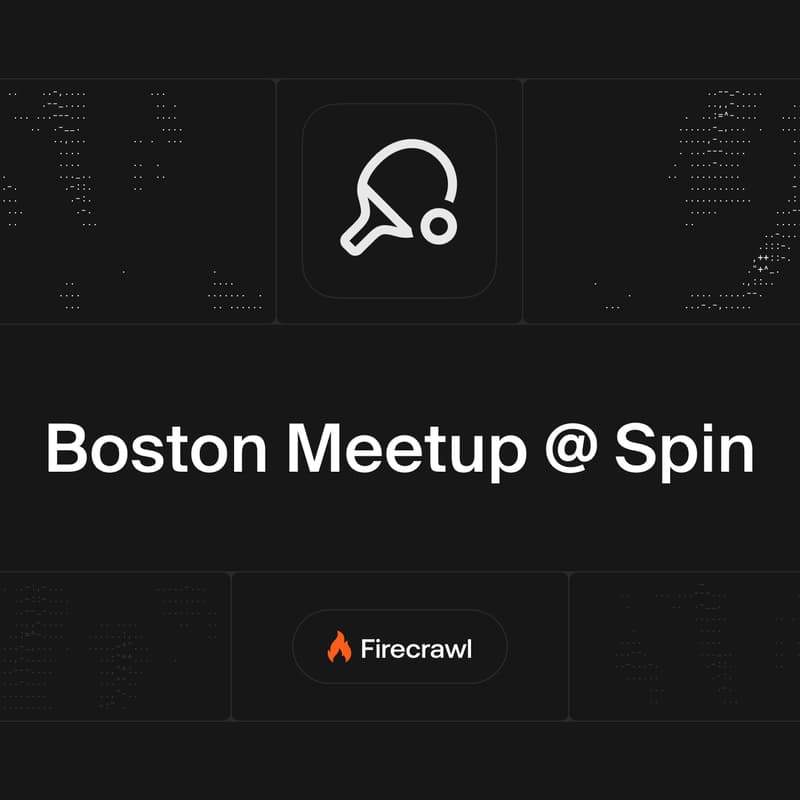 Cover Image for Boston Firecrawl Meetup @ Spin