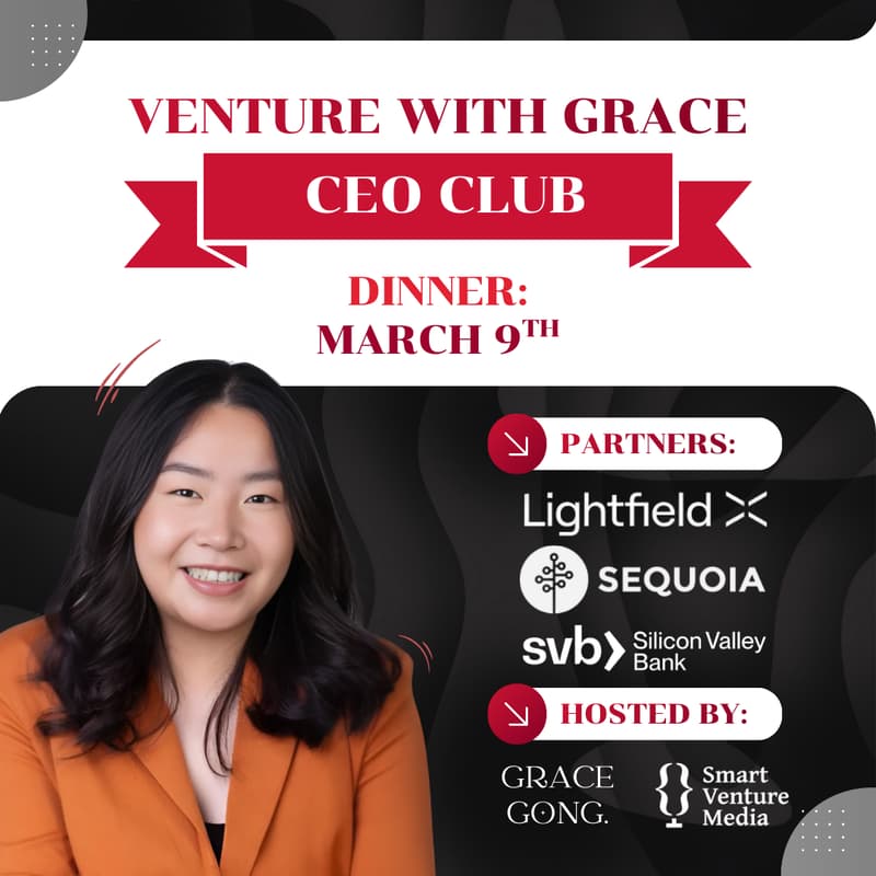 Cover Image for Grace Gong x Lightfield x Sequoia dinner x SVB [Venture with Grace CEO Club]