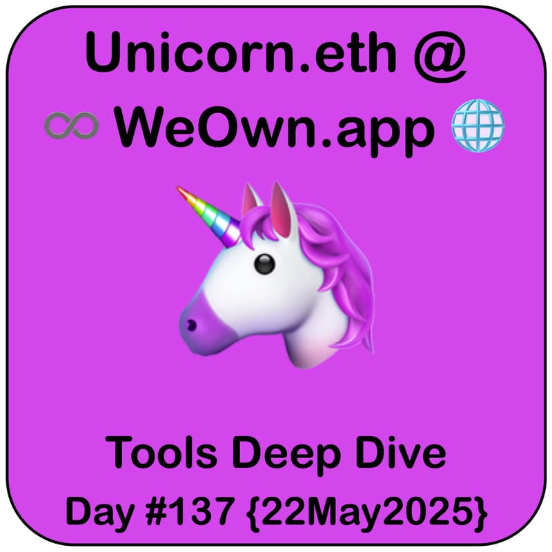 Cover Image for Tools Deep Dive｜Unicorn.eth @ ♾️ WeOwn.app 🌐