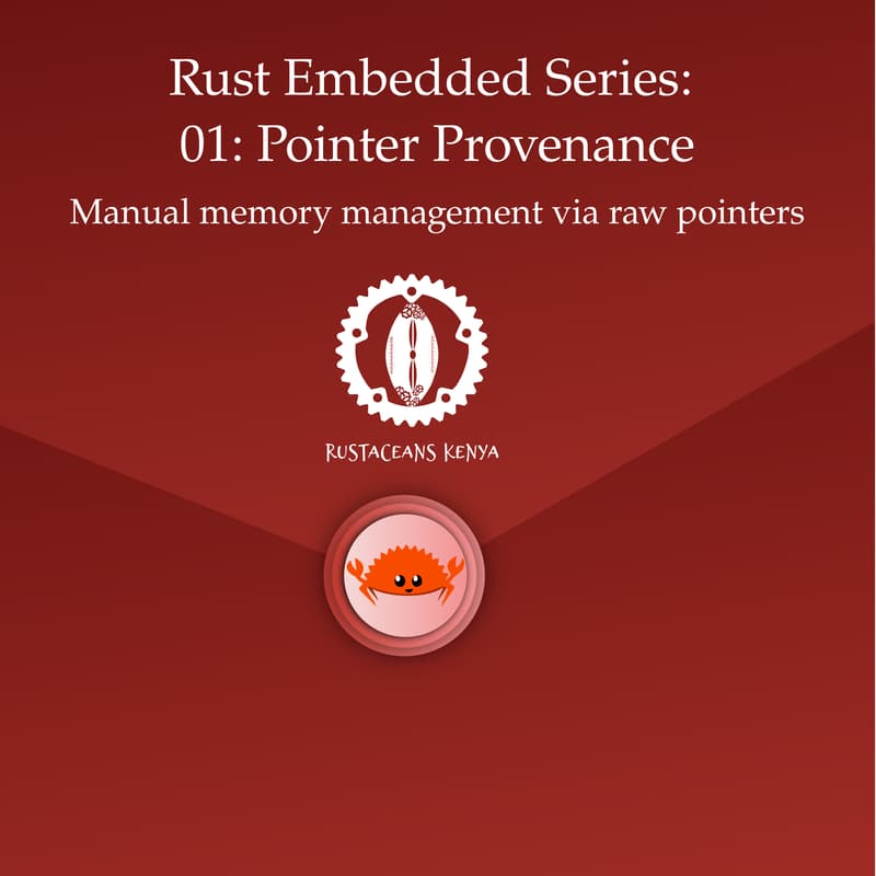 Cover Image for Rust Embedded Series: 01: Pointer Provenance