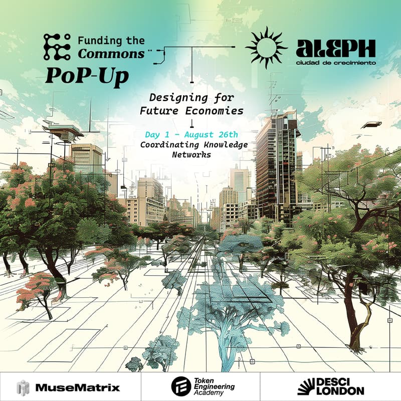Cover Image for Día 1 -  Funding the Commons Pop-Up @ Aleph: Designing for Future Economies