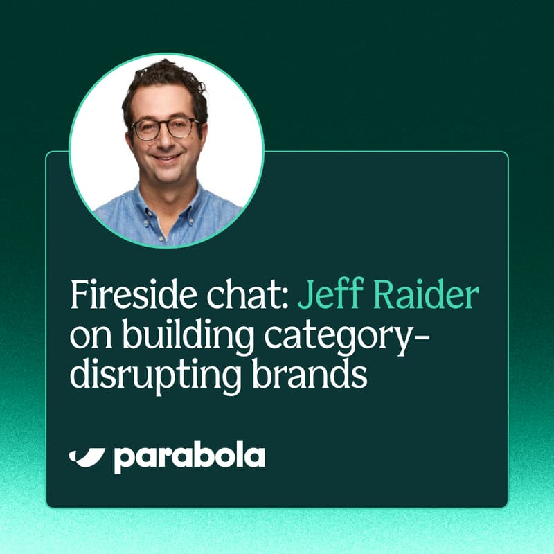 Cover Image for Fireside chat: Jeff Raider on building category-disrupting brands