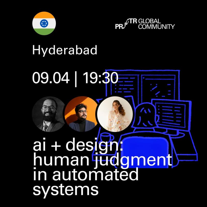 Cover Image for Hyderabad | AI + Design: Human Judgment in Automated Systems