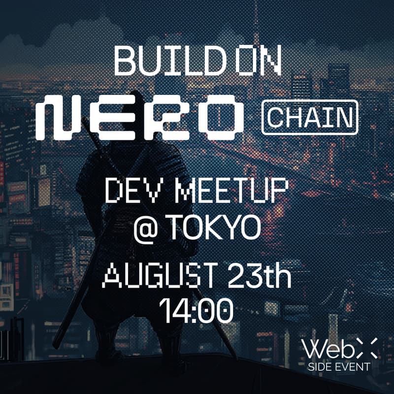 Cover Image for Build on NERO Chain – Dev Meetup @WebX Tokyo