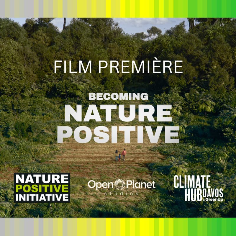Cover Image for FILM PREMIÈRE "Becoming Nature Positive"                at Climate Hub Davos