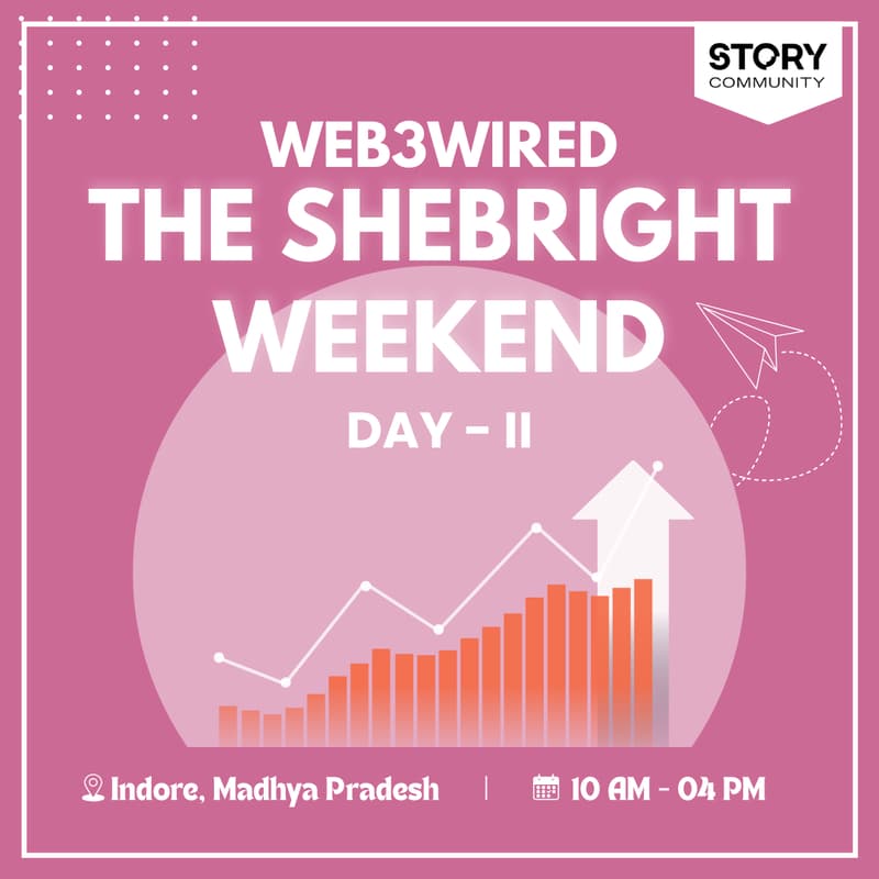 Cover Image for Web3Wired: The SheBright Weekend [Day - II]