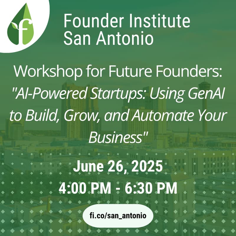 Cover Image for Workshop for Future Founders: "AI-Powered Startups: Using GenAI to Build, Grow, and Automate Your Business"