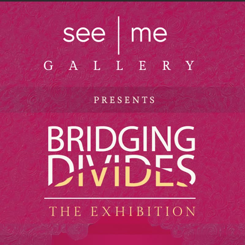 Cover Image for Bridging Divides - Exhibition  Events by See|Me Gallery
