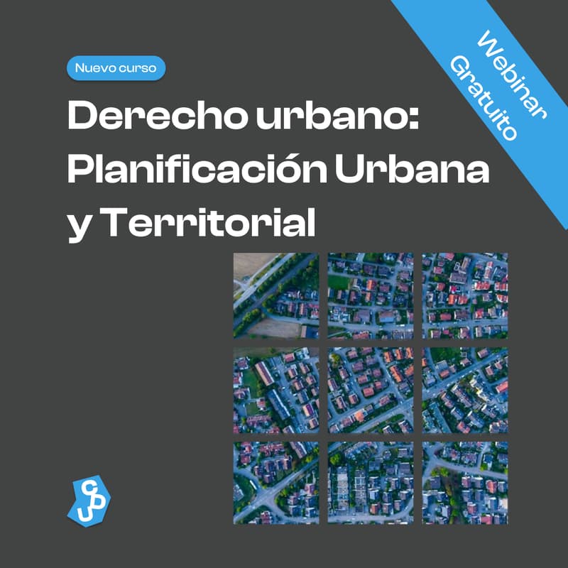 Cover Image for Webinar Gratuito | Conoce nuestro curso de Derecho Urbano: Planificación Urbana y Territorial