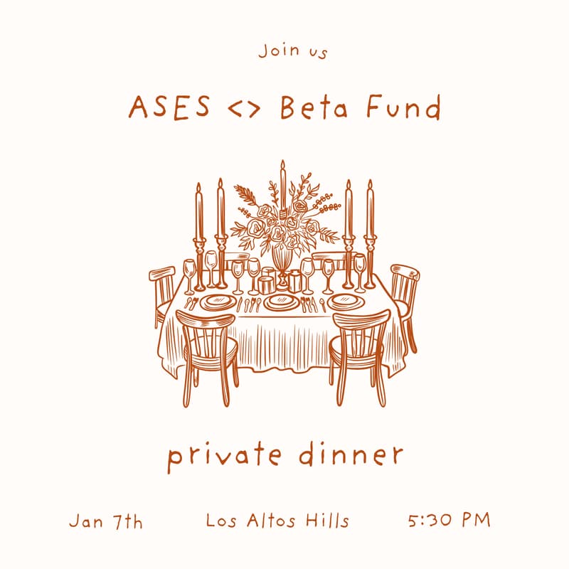 Cover Image for ASES X BETA FUND PRIVATE DINNER