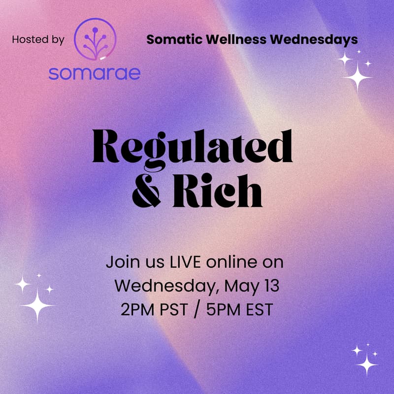 Cover Image for Regulated & Rich (Somatic Wellness Wednesdays)