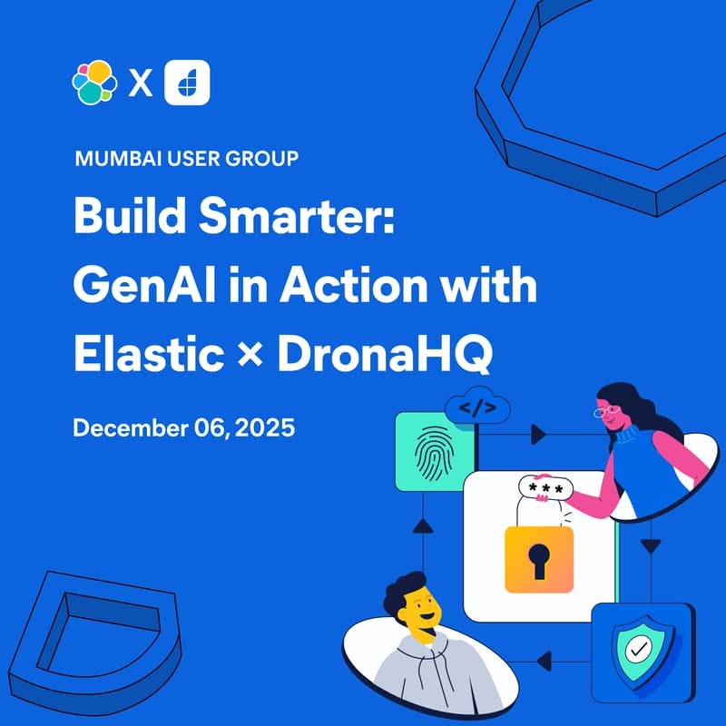 Cover Image for Build Smarter: GenAI in Action with Elastic × DronaHQ