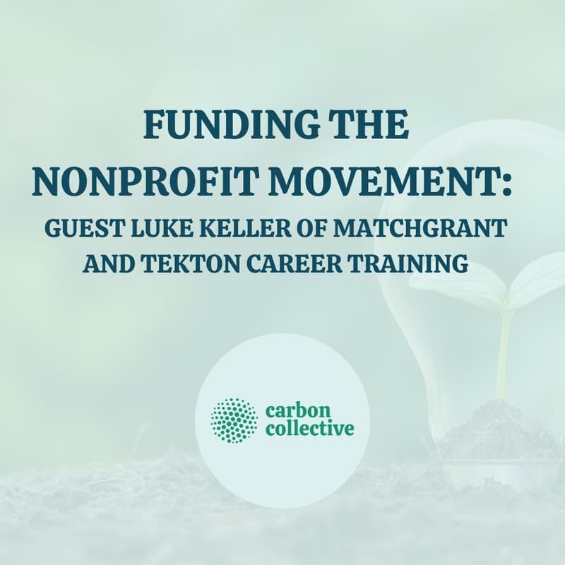 Cover Image for Funding the Nonprofit Movement: Guest Luke Keller of MatchGrant and TekTon Career Training