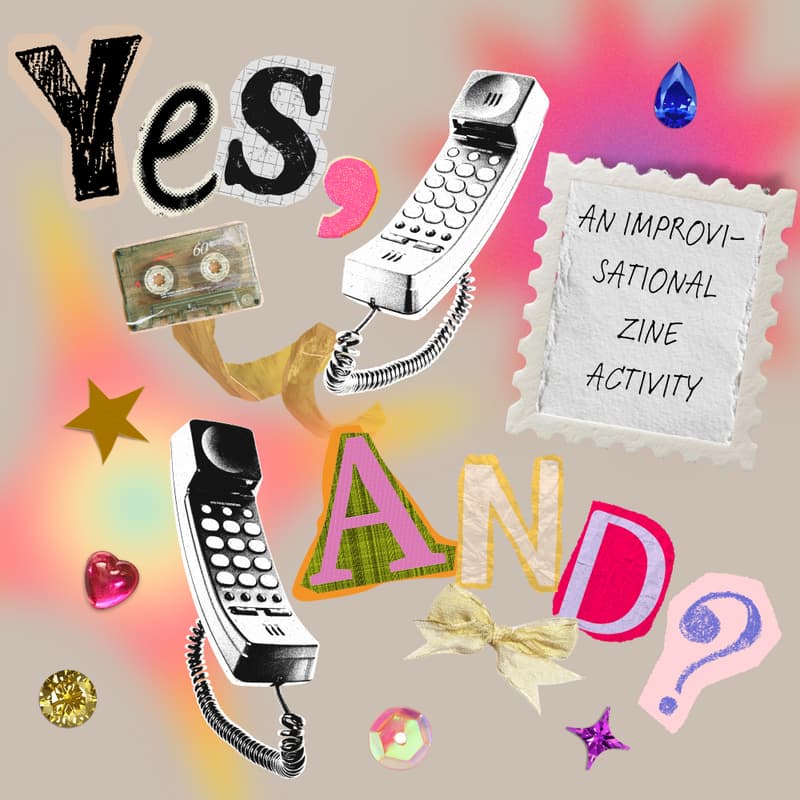 Cover Image for Yes, AND: An Improvisational Zine Activity - A CoQuest Side Quest ⛵️