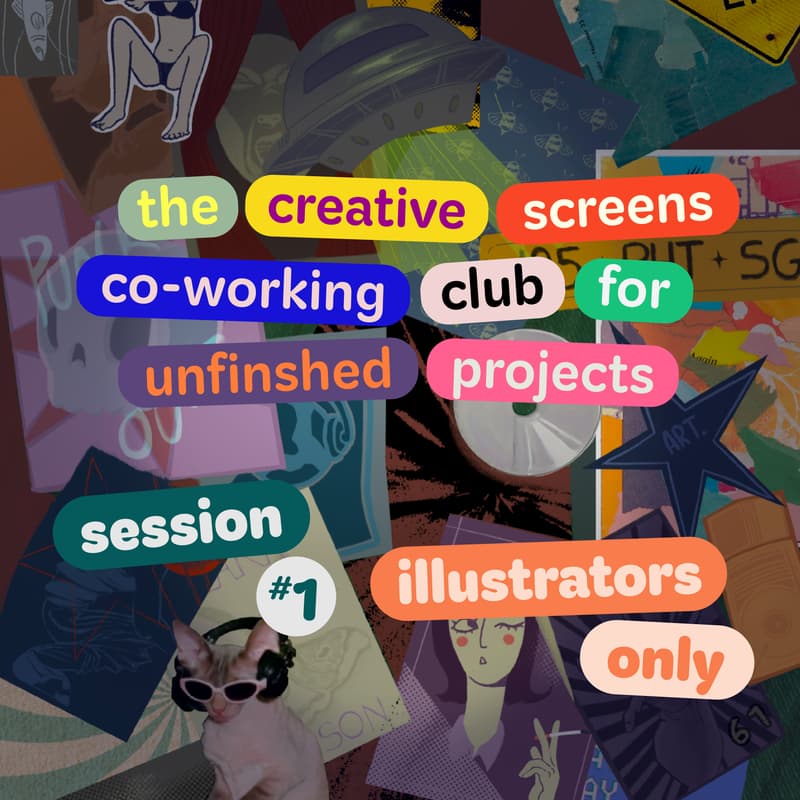 Cover Image for the creative screens co-working club for unfinished projects #1: illustrators only