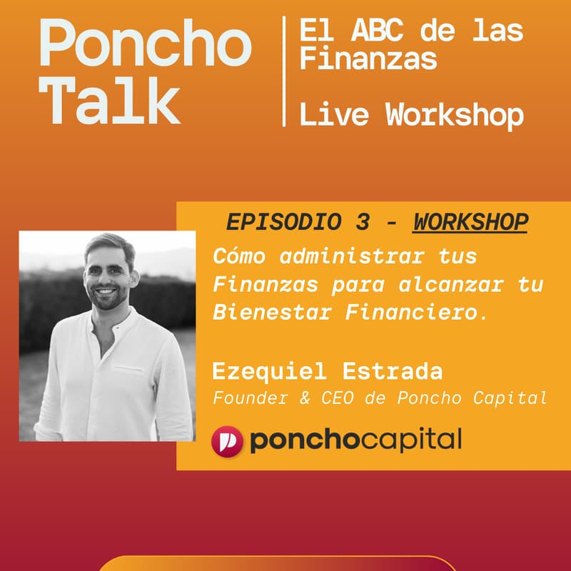 Cover Image for Poncho Talk 🎙️| El ABC de las Finanzas (Workshop)