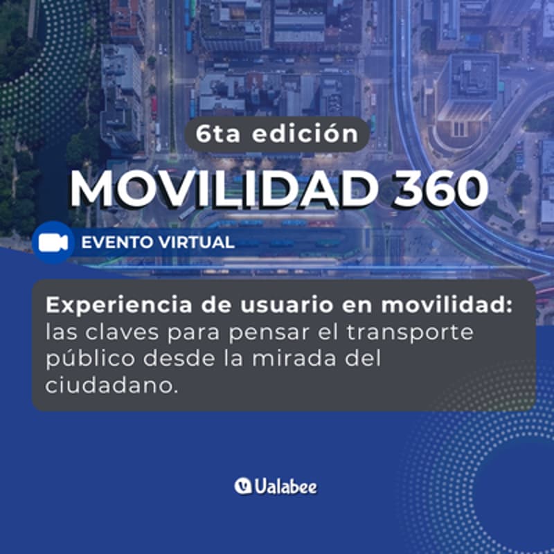 Cover Image for Experiencia de usuario en movilidad: las claves para pensar el transporte público desde la mirada del ciudadano.