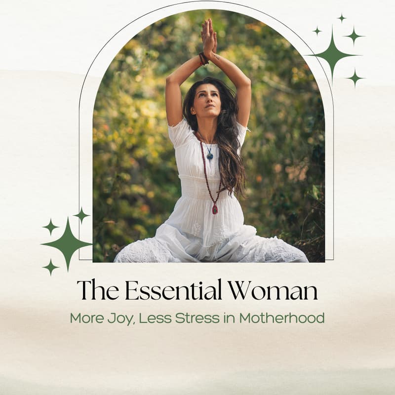 Cover Image for The Essential Woman: More Joy, Less Stress in Motherhood