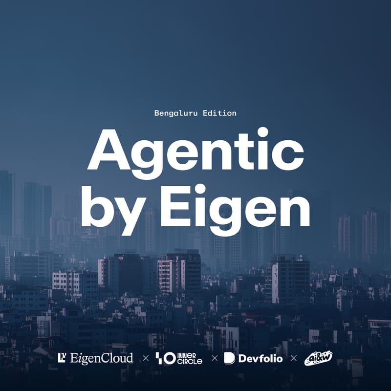 Cover Image for Agentic by Eigen | Bengaluru Edition