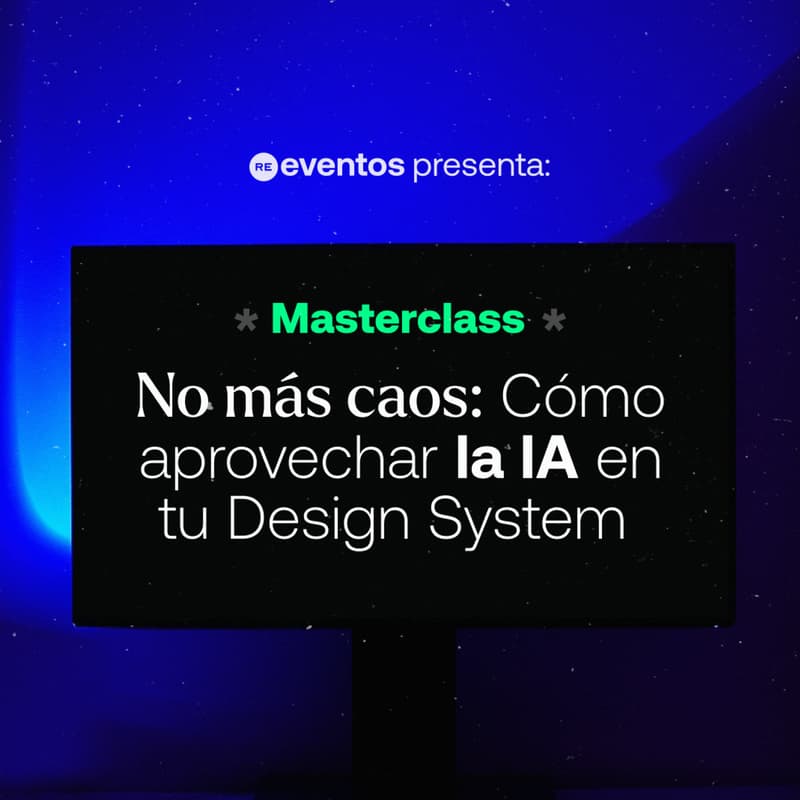 Cover Image for [Masterclass] No más caos: Cómo aprovechar la IA en tu Design System