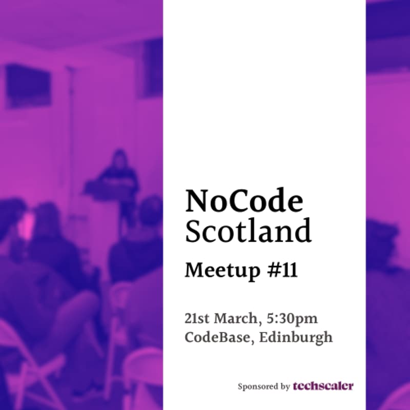 Cover Image for NoCode Scotland Meetup #11