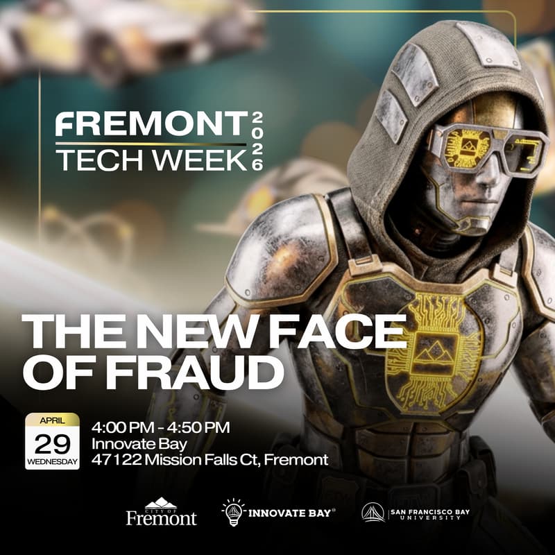 Cover Image for 🏆 Fremont Tech Week Day 3: The New Face of Fraud
