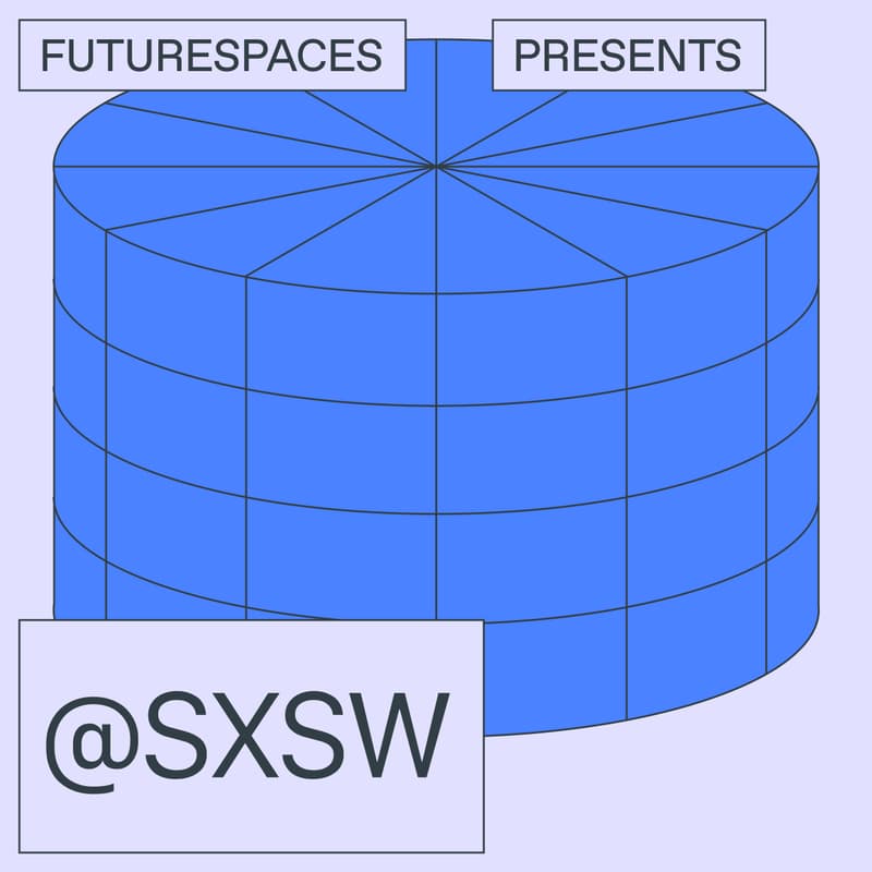 Cover Image for Futurespaces x SXSW