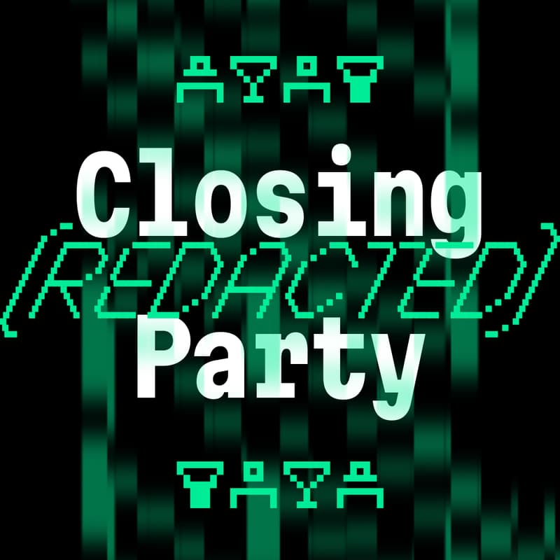 Cover Image for [REDACTED] Closing Party