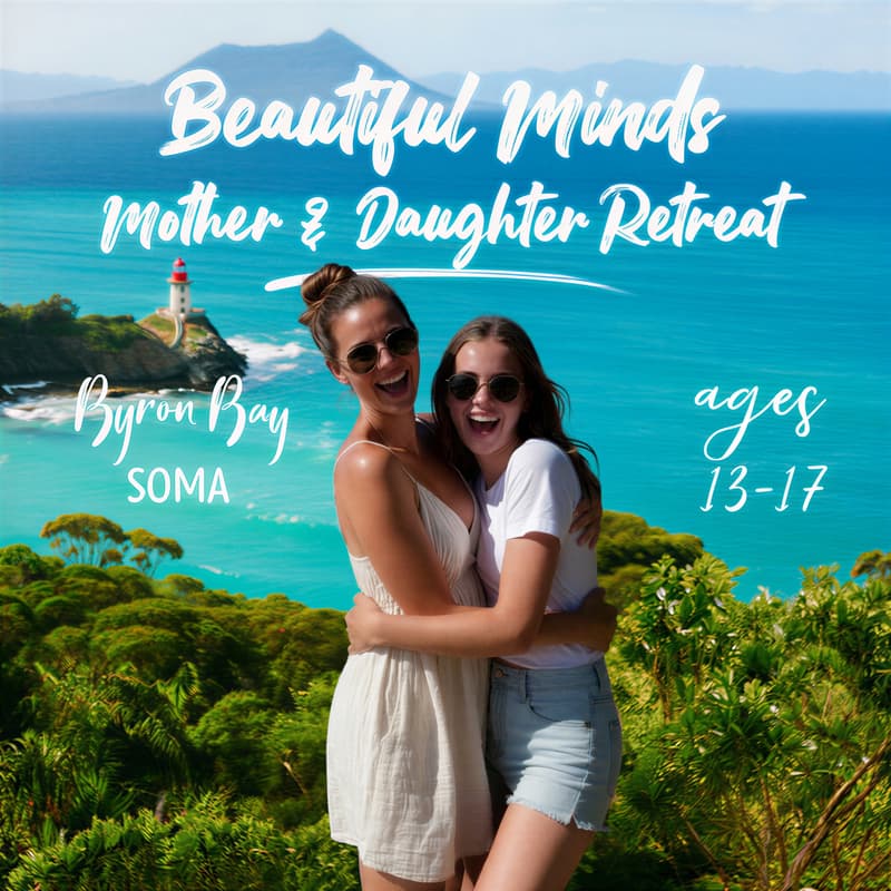 Cover Image for Beautiful Minds® Signature Mother-Daughter Retreat | SOMA Byron Bay | Ages 13-17